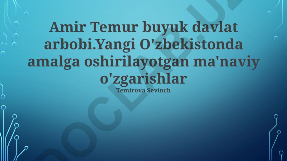 Amir Temur merosi va zamonaviy O'zbekistonda ma'naviy o'zgarishlar