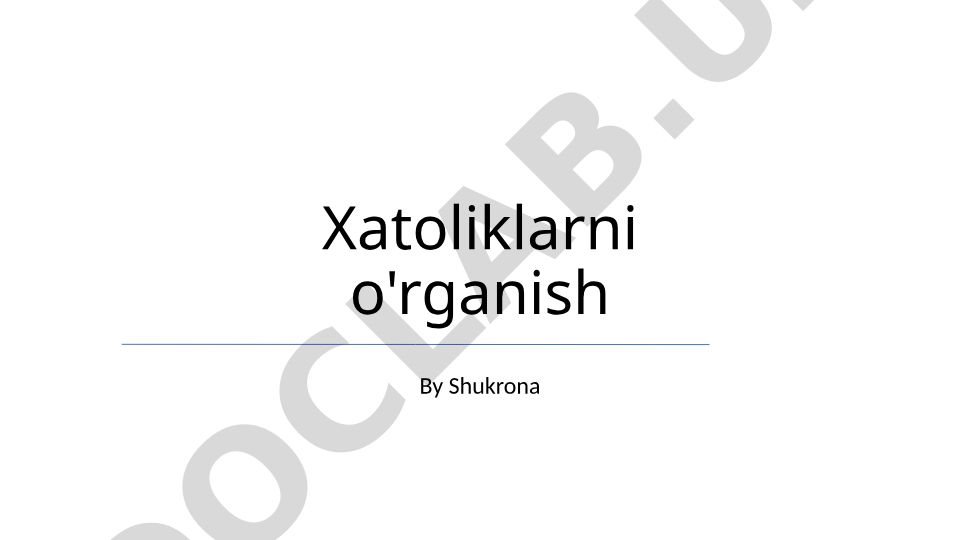 Xatoliklarni o'rganish va muvaffaqiyatga erishish