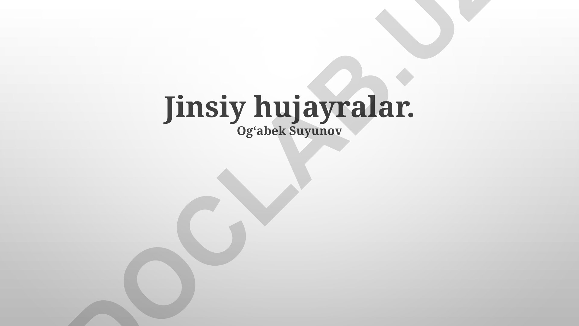 Jinsiy hujayralarning rivojlanishi, tuzilishi va funksiyasi