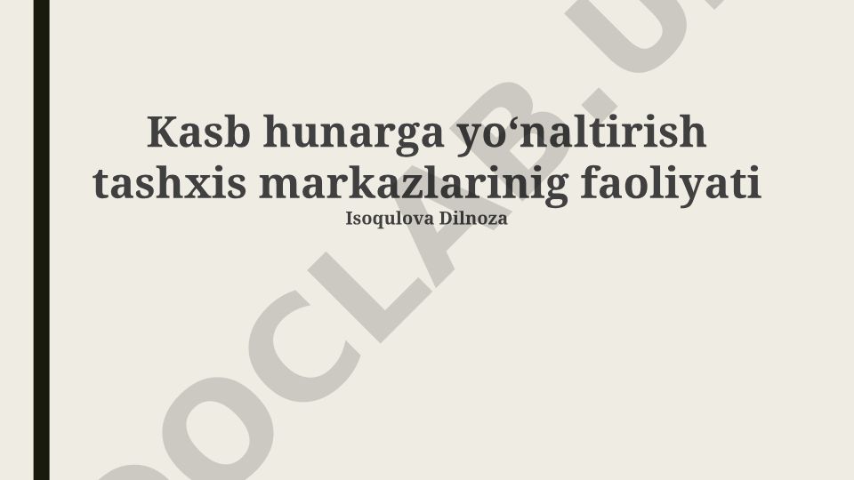 Kasb hunarga yo‘naltirish tashxis markazlarining faoliyati