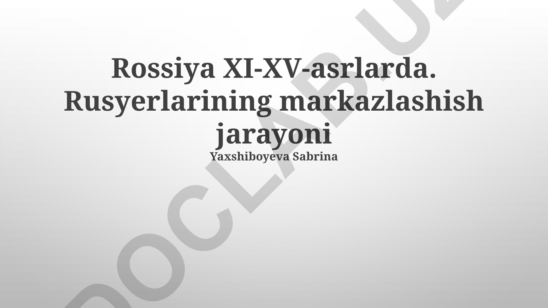 Rossiya XI-XV asrlarda Rusyerlarining markazlashish jarayoni