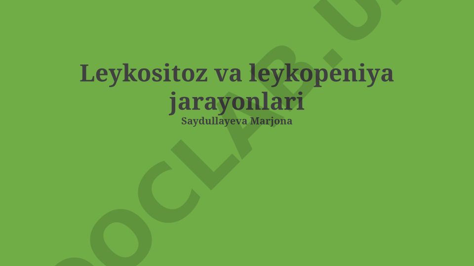 Leykotsitoz va leykopeniya jarayonlari va differentsial diagnostikasi