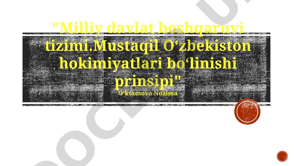 Milliy davlat boshqaruvi tizimi va hokimiyatlarning bo'linishi prinsipi