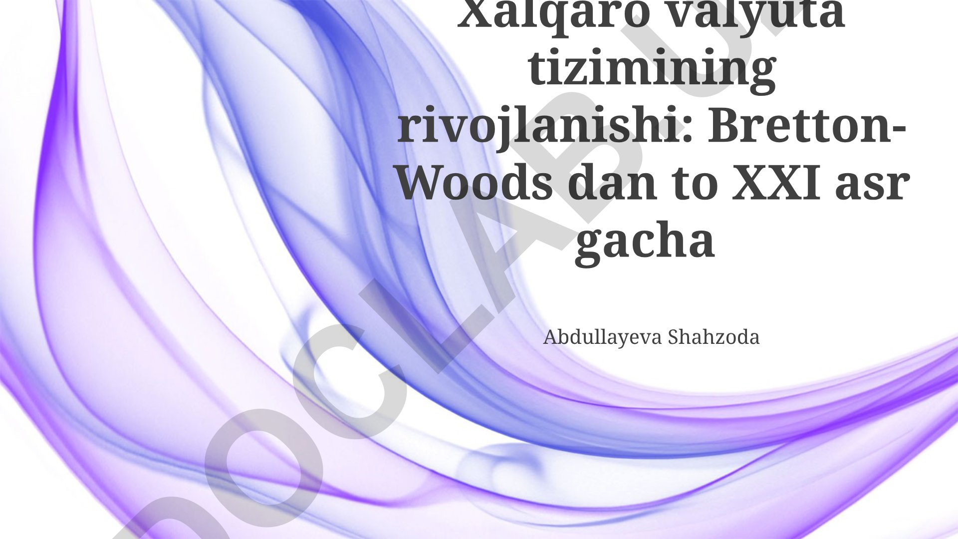 Xalqaro valyuta tizimining rivojlanishi: Bretton-Woods dan XXI asrgacha