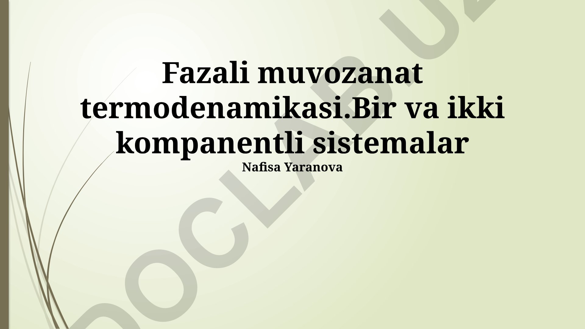 Fazali muvozanat termodinamikasi: bir va ikki komponentli sistemalar