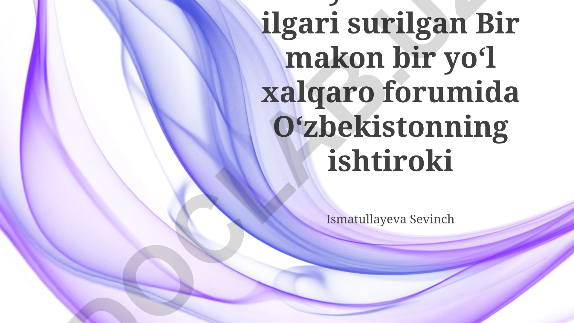 O'zbekistonning Bir makon bir yo'l xalqaro forumidagi ishtiroki