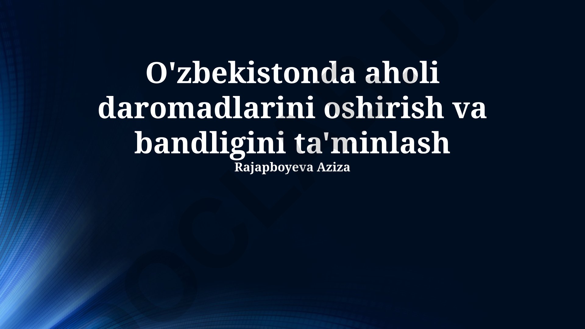 O'zbekistonda aholi daromadlarini oshirish va bandligini ta'minlash