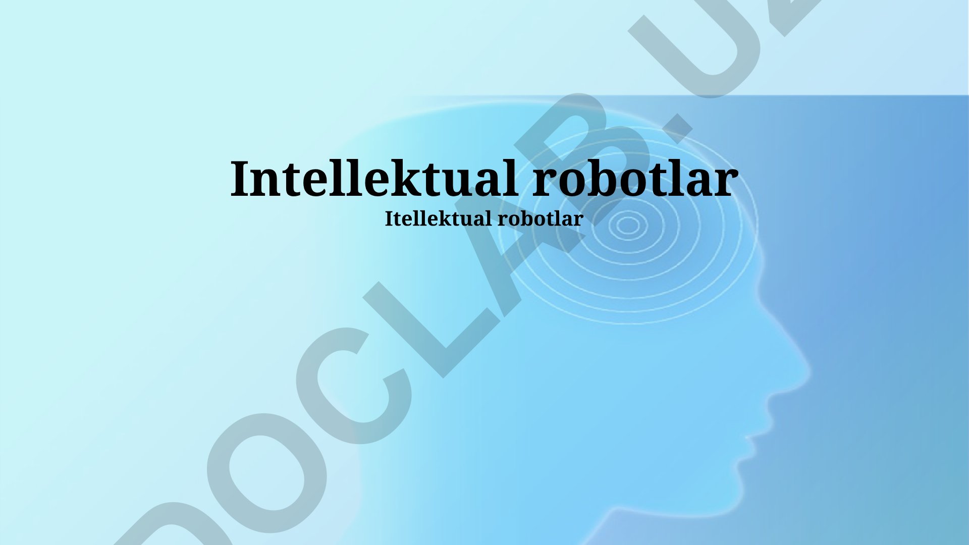 Intellektual robotlarning imkoniyatlari, cheklovlari va kelajagi