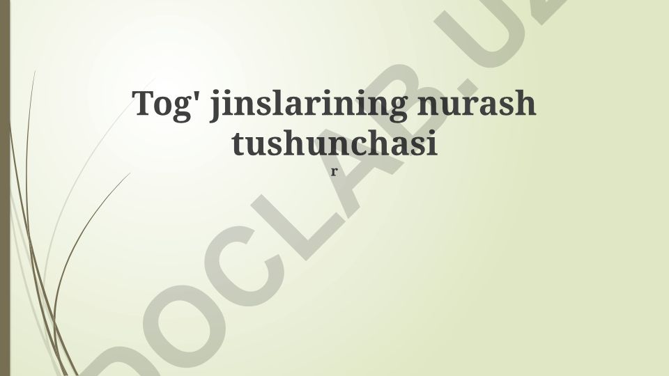 Tog' jinslarining nurash tushunchasi va yemirilish jarayonlari