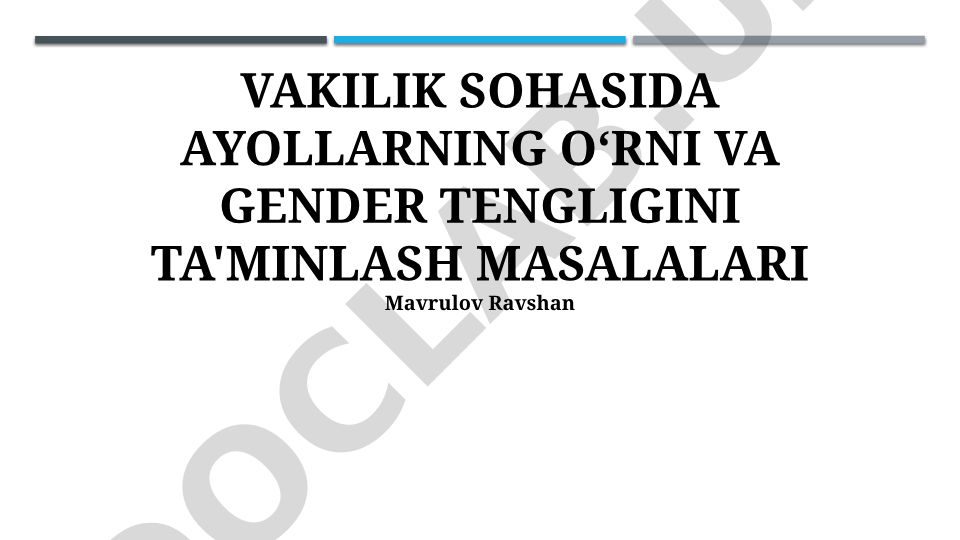 Vakillik sohasida ayollarning o‘rni va gender tengligini ta'minlash masalalari