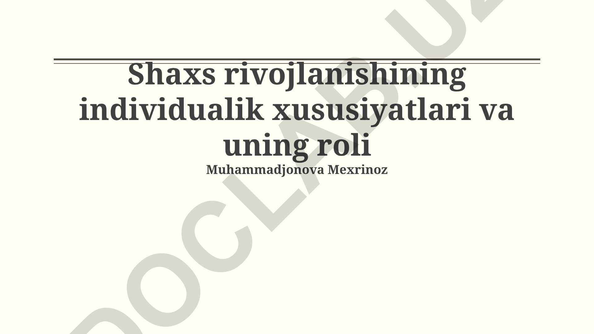 Shaxs rivojlanishining individual xususiyatlari va uning roli