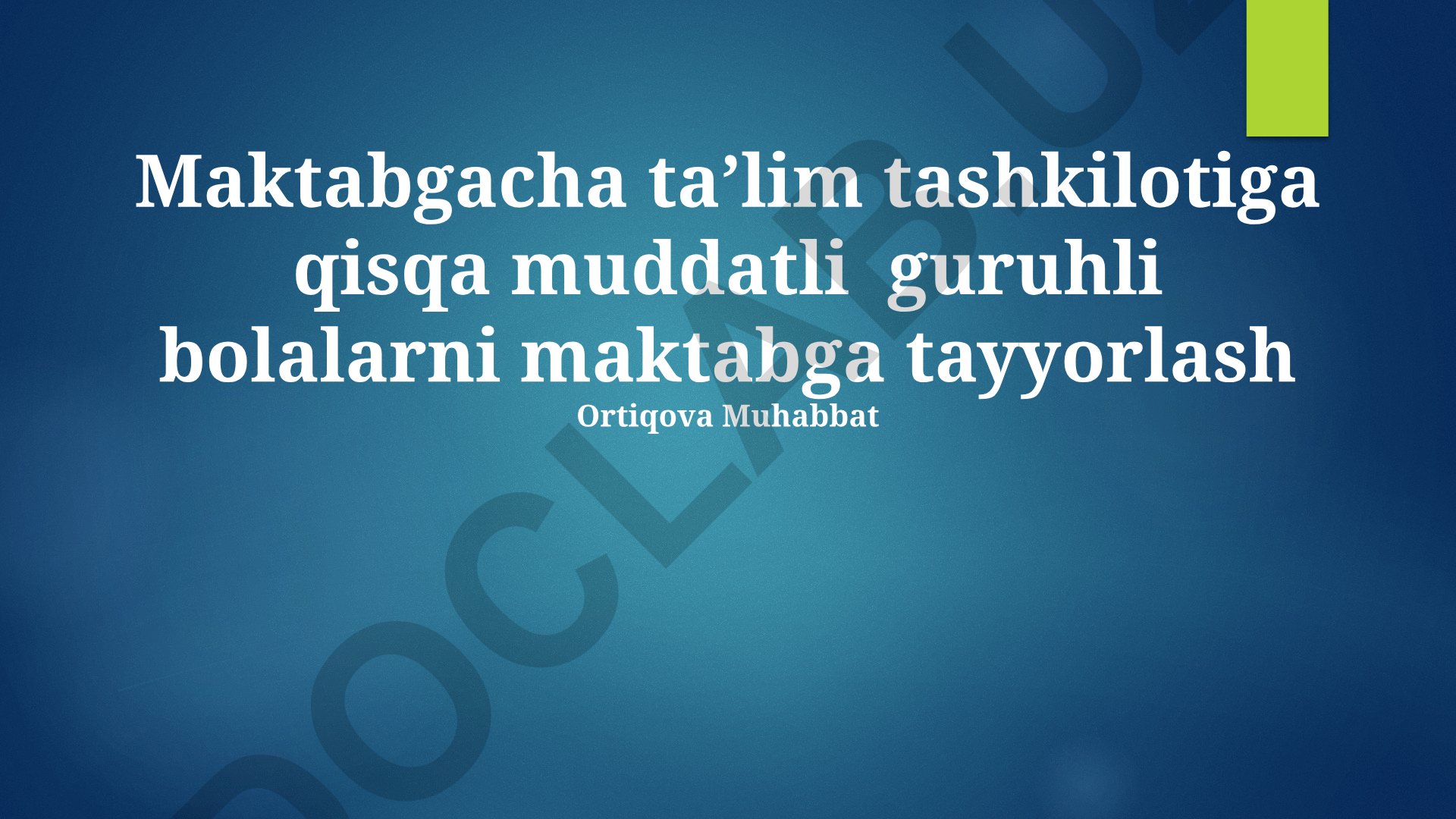 Maktabgacha ta'lim tashkilotida qisqa muddatli guruhli bolalarni maktabga tayyorlash