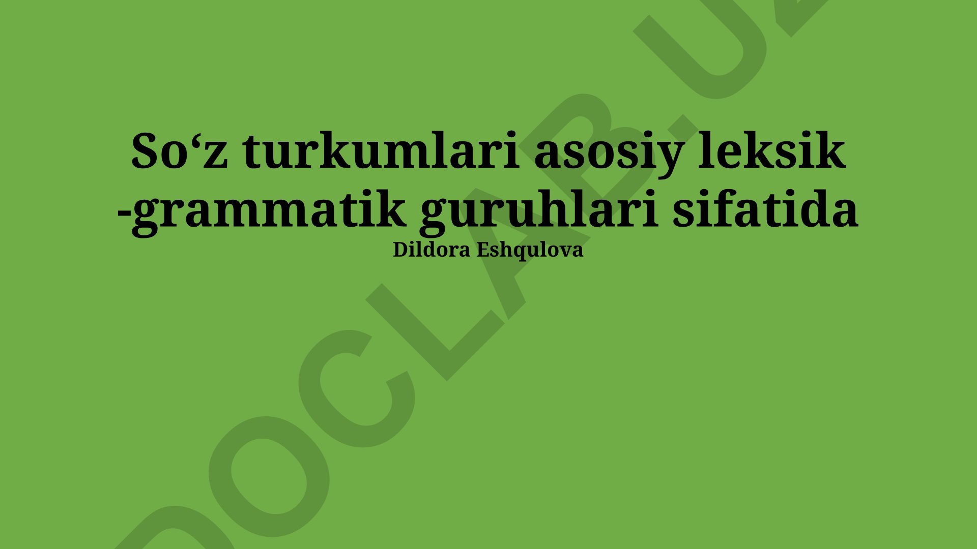 Soʻz turkumlarining leksik-grammatik guruhlari va xususiyatlari