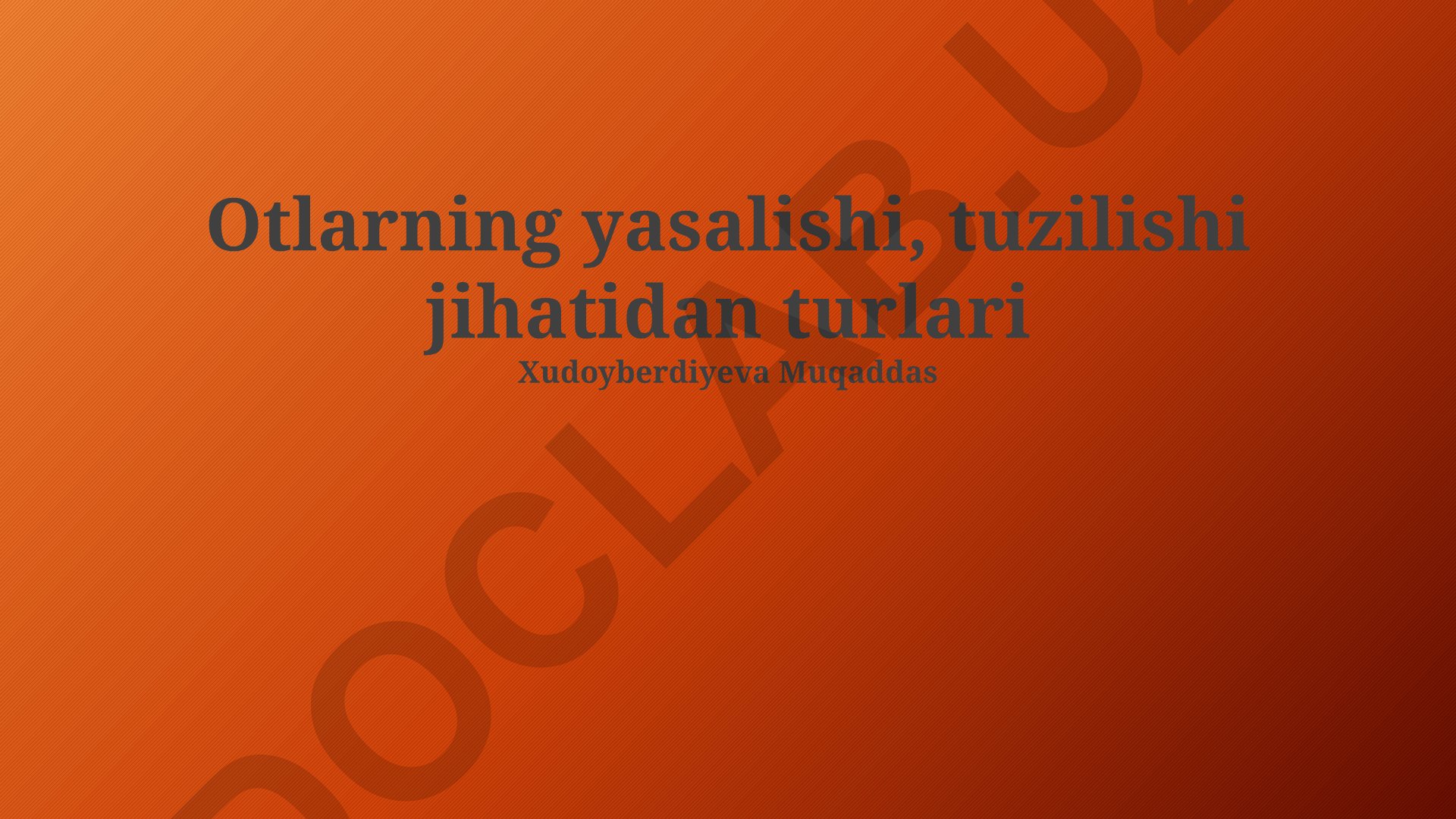 O'tlarning yasalishi, tuzilishi jihatidan turlari