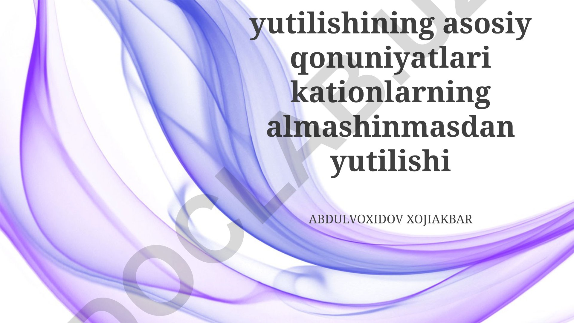 Kationlar almashinib yutilishining asosiy qonuniyatlari