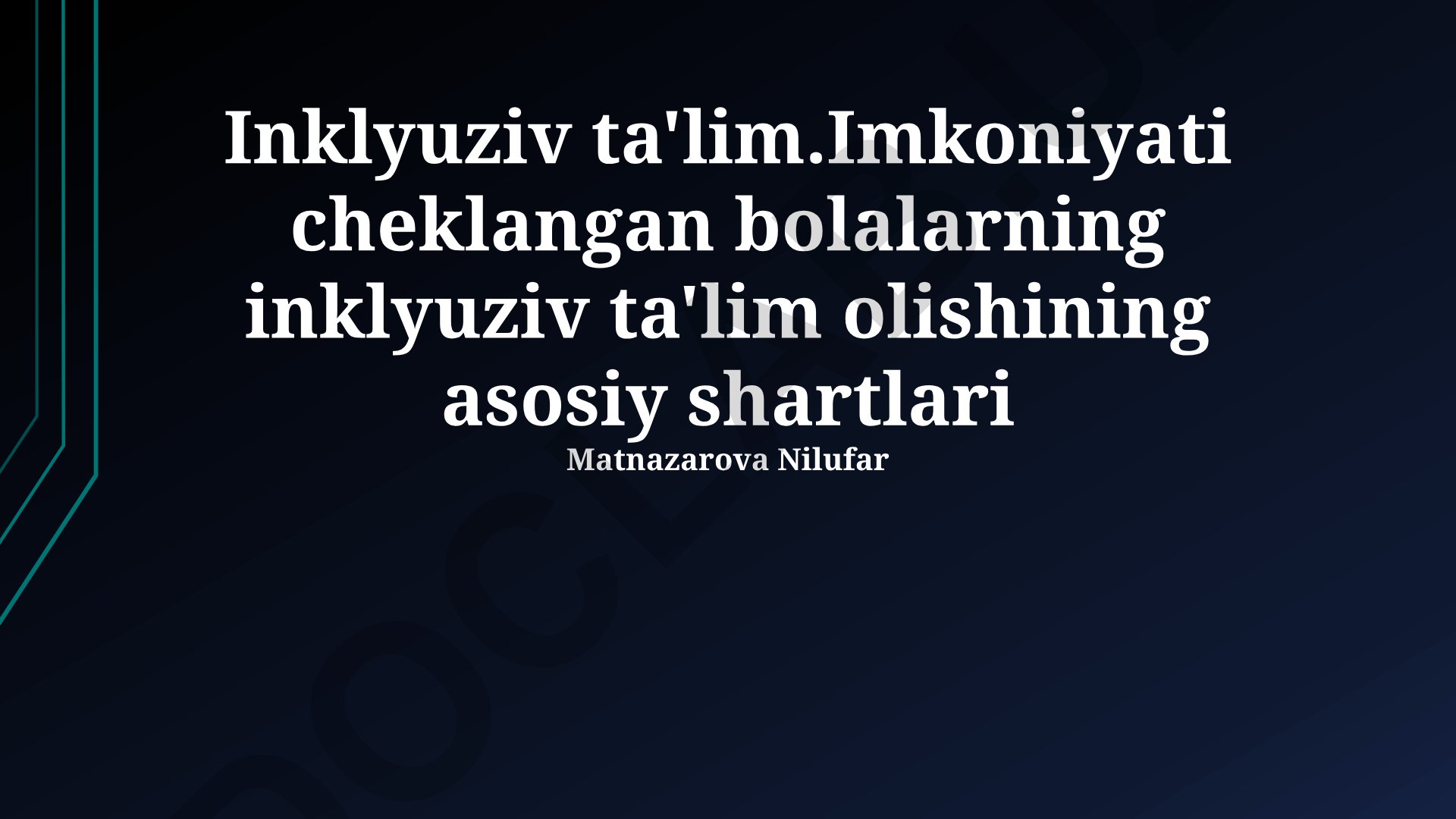 Imkoniyati cheklangan bolalarning inklyuziv ta'lim olishining asosiy shartlari