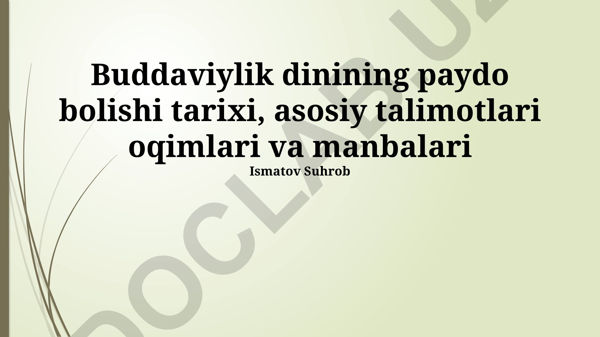 Buddaviylik dinining paydo bo'lishi, asosiy ta'limotlari va manbalari