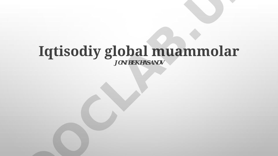Iqtisodiy global muammolar va ularning oqibatlari