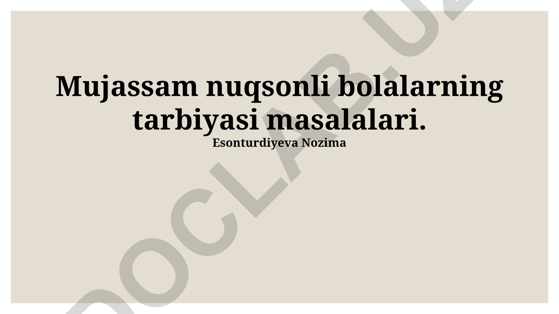 Mujassam nuqsonli bolalarning tarbiyasi masalalari