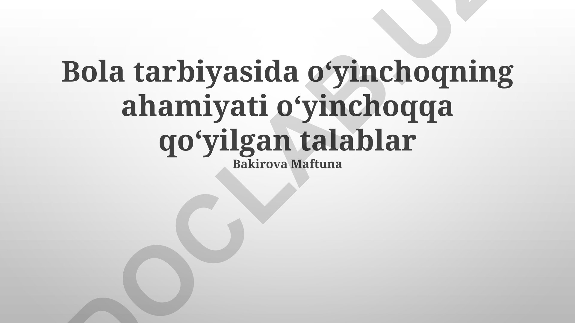 Bola tarbiyasida oʻyinchoqning ahamiyati va oʻyinchoqqa qoʻyilgan talablar