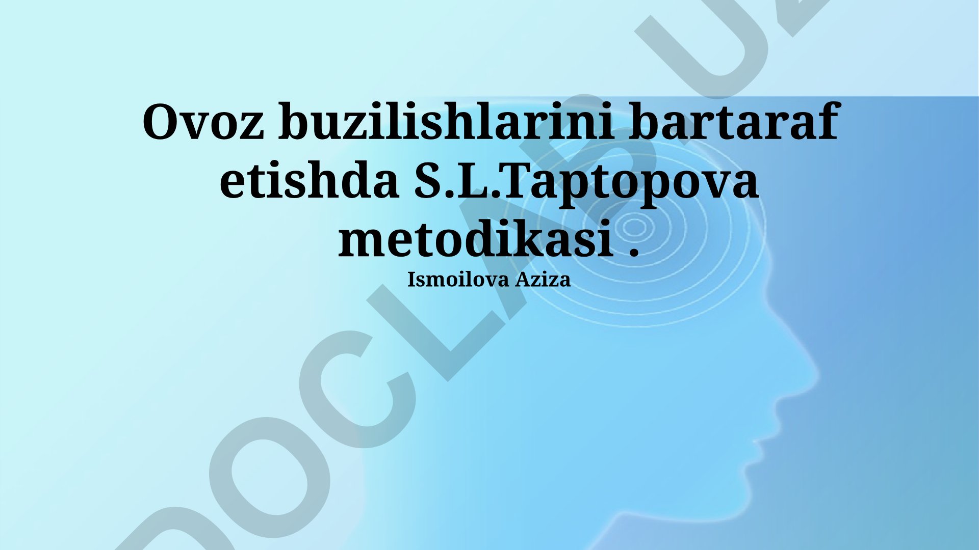 Ovoz buzilishlarini bartaraf etishda S.L. Taptopova metodikasi
