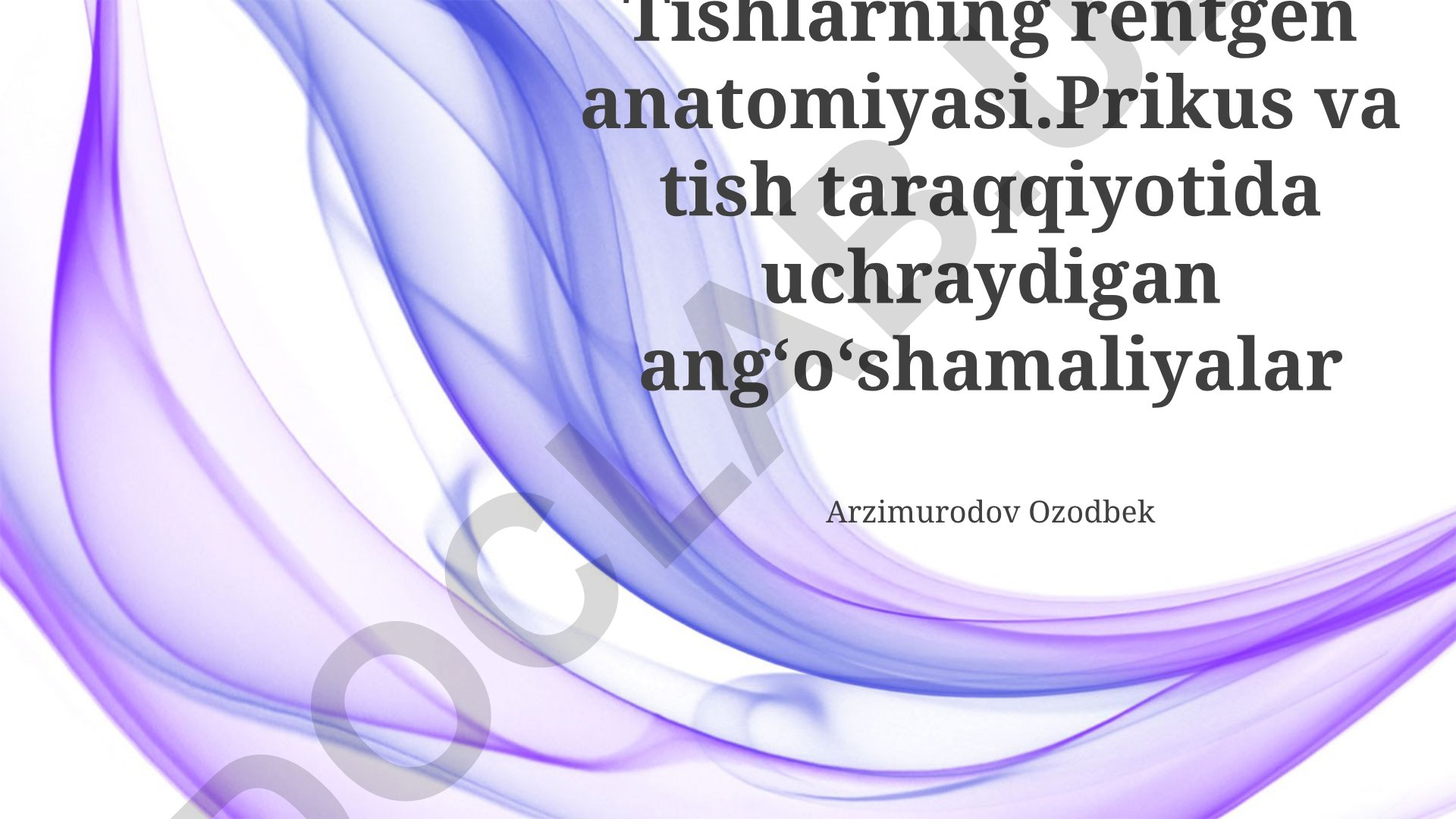 Tishlarning rentgen anatomiyasi va prikus anomaliyalari
