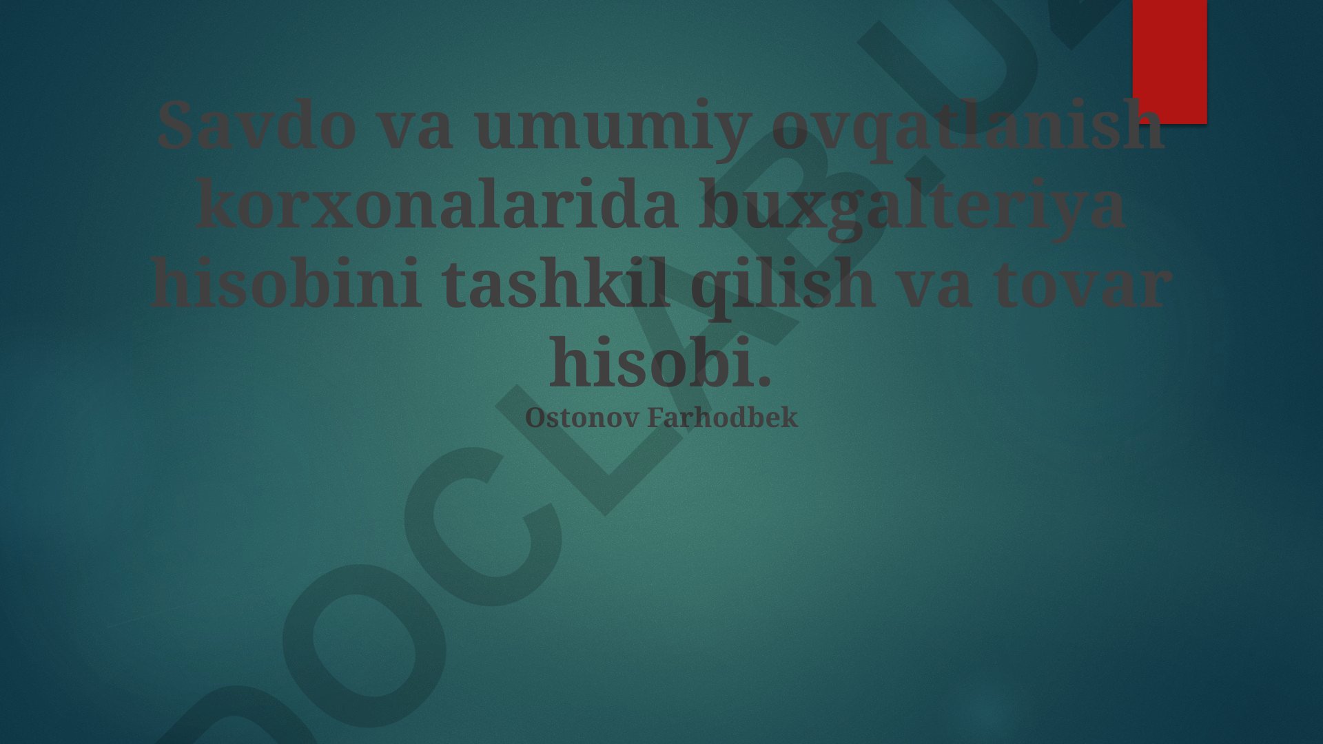 Savdo va umumiy ovqatlanish korxonalarida buxgalteriya hisobini tashkil qilish va tovar hisobi