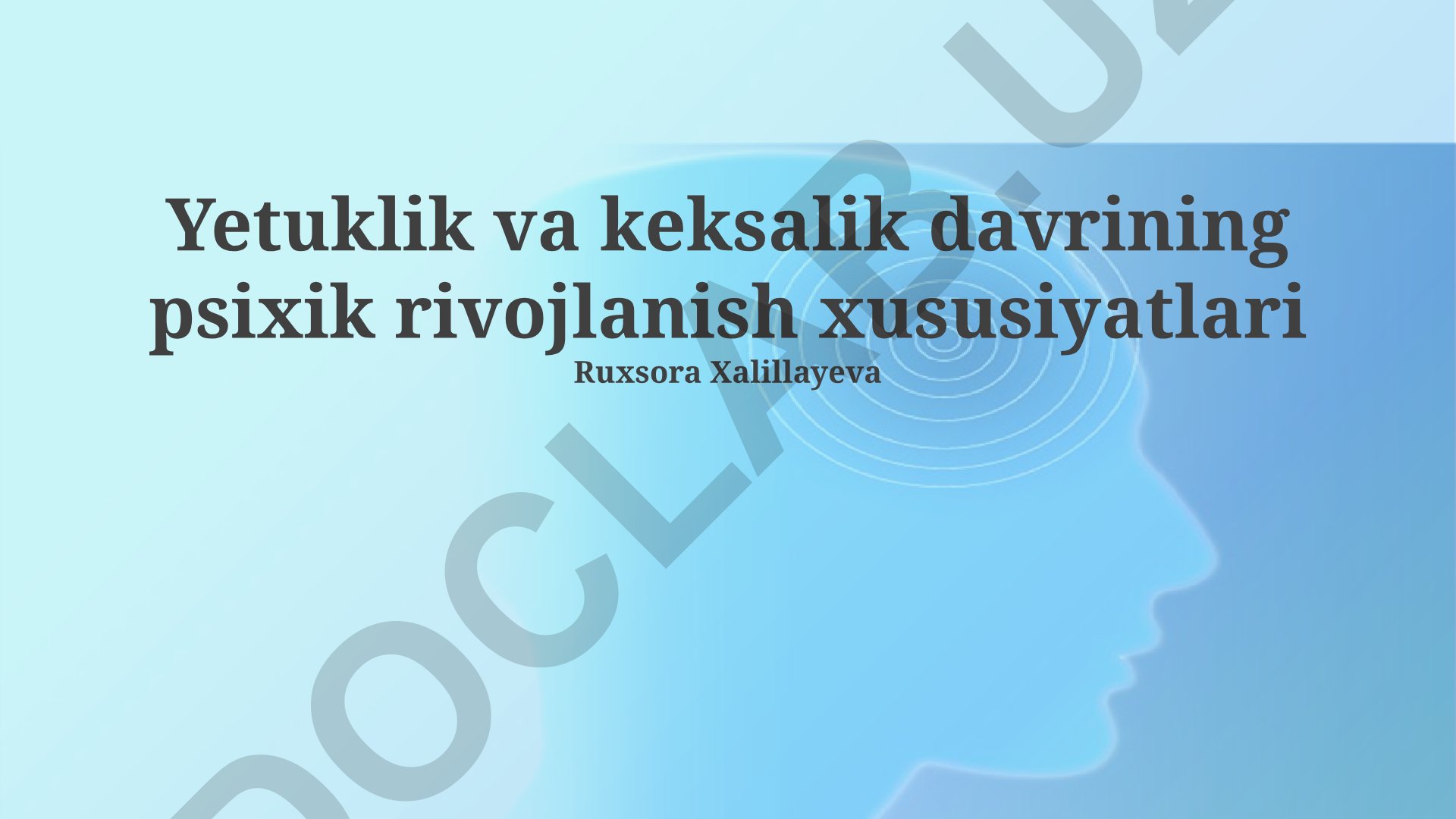 Yetuklik va keksalik davrining psixik rivojlanish xususiyatlari
