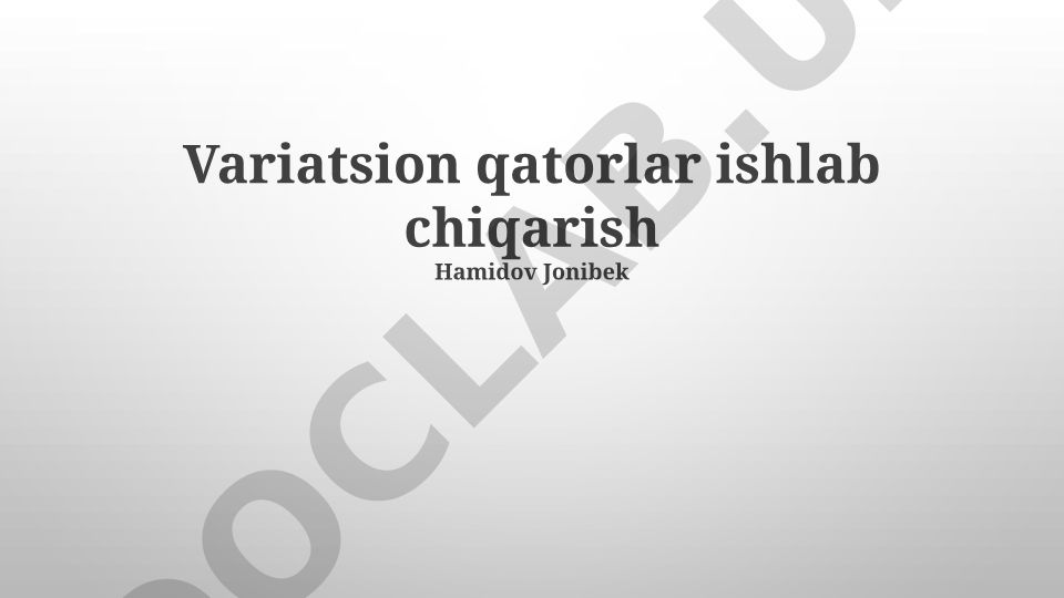 Variatsion qatorlar ishlab chiqarish va tahlil qilish