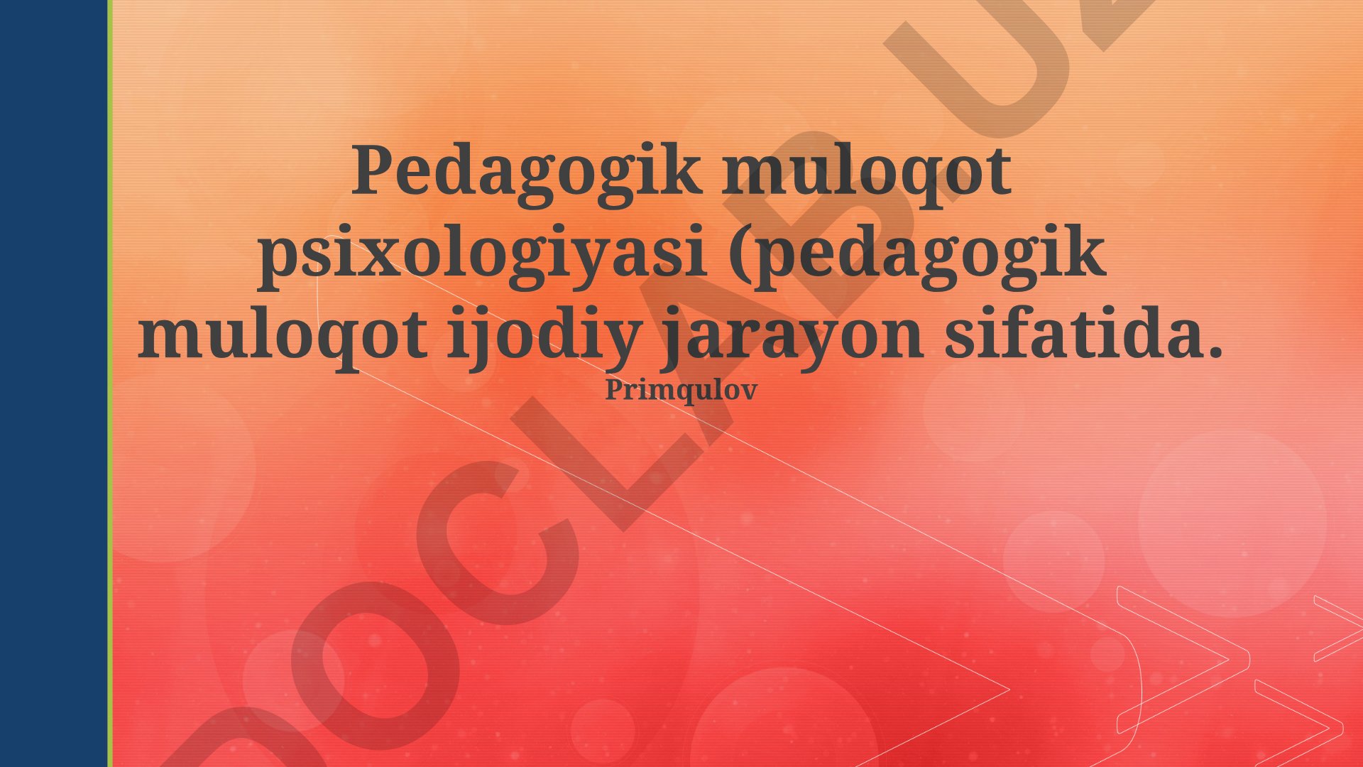 Pedagogik muloqot psixologiyasi va samarali kommunikatsiya usullari
