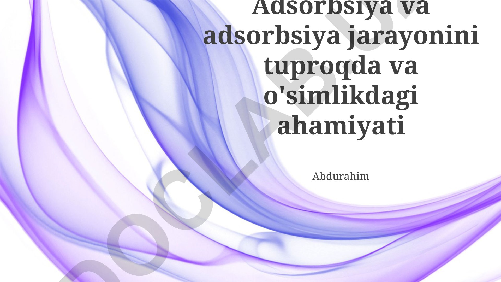 Adsorbsiya va adsorbsiya jarayonini tuproqda va o'simlikdagi ahamiyati
