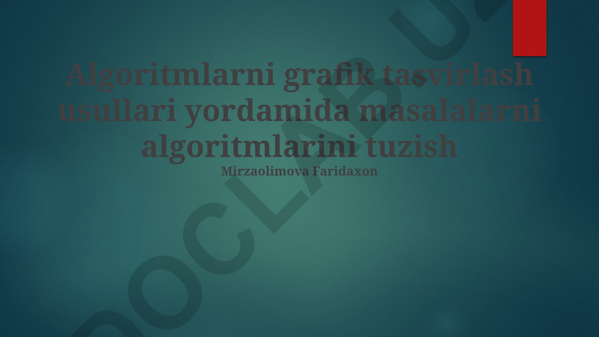 Algoritmlarni grafik tasvirlash usullari yordamida masalalarni algoritmlarini tuzish