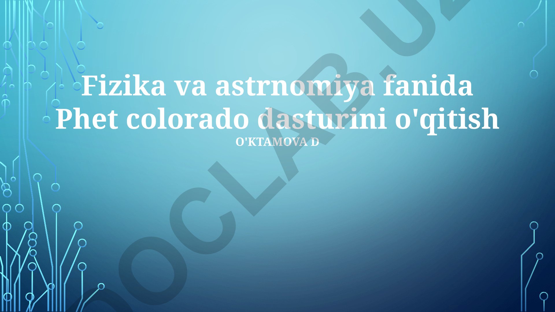Fizika va astronomiya fanida PhET Colorado dasturini o'qitish