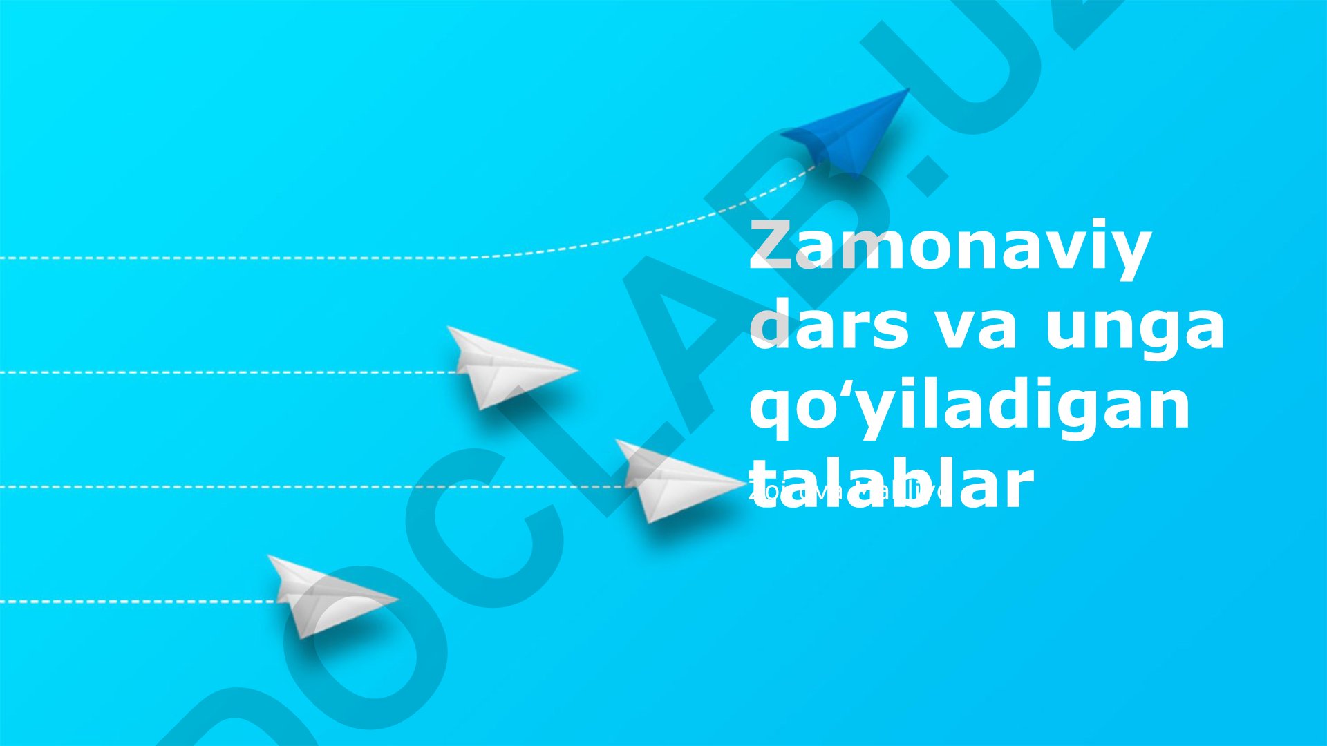 Zamonaviy darsga qo'yiladigan talablar va baholash usullari