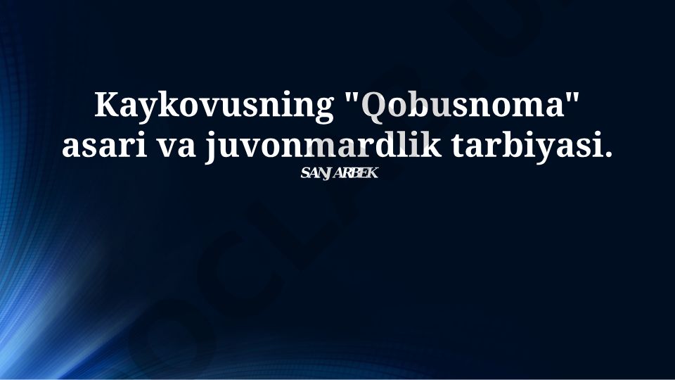 Kaykovusning "Qobusnoma" asari va juvonmardlik tarbiyasi
