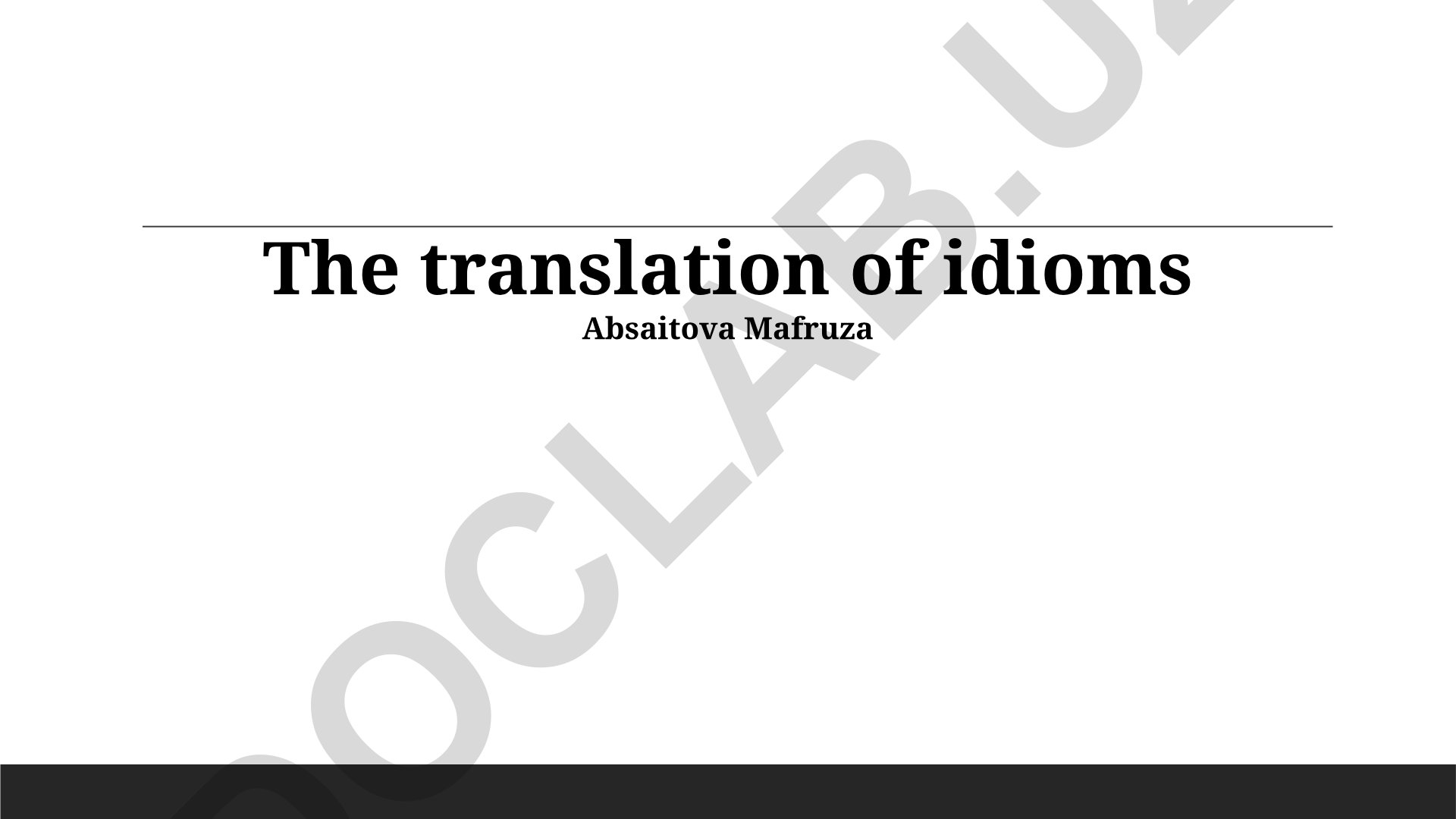 Idiom Translation: Challenges, Strategies and Cultural Significance