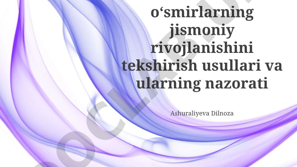 Bolalar va o'smirlarning jismoniy rivojlanishini tekshirish usullari va nazorati