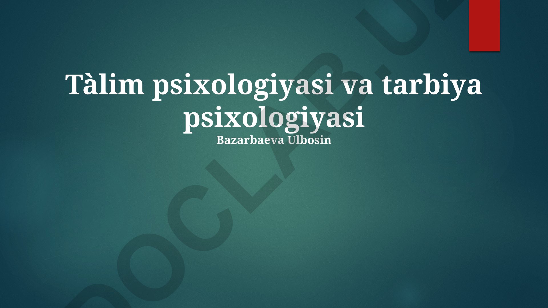 Ta'lim psixologiyasi va tarbiya psixologiyasi