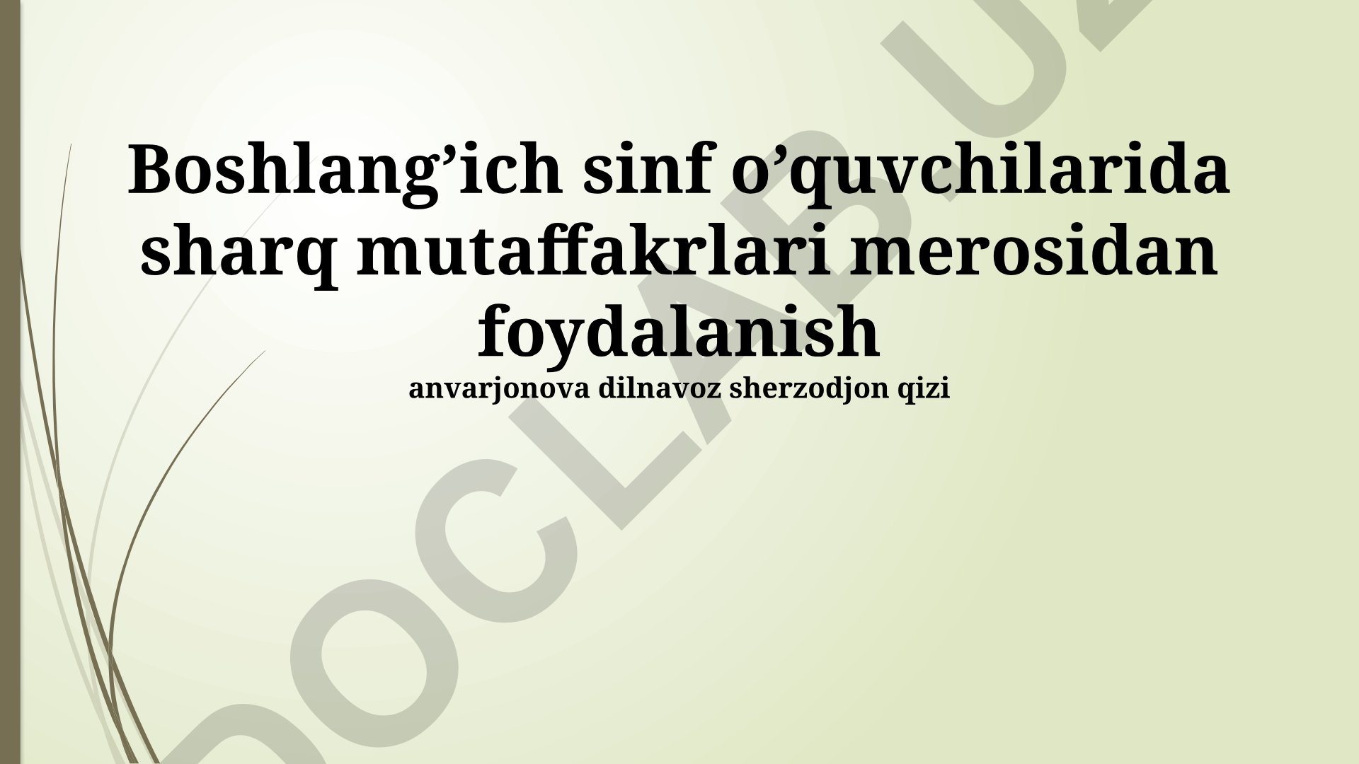 Boshlang'ich sinf o'quvchilarida sharq mutaffakirlari merosidan foydalanish