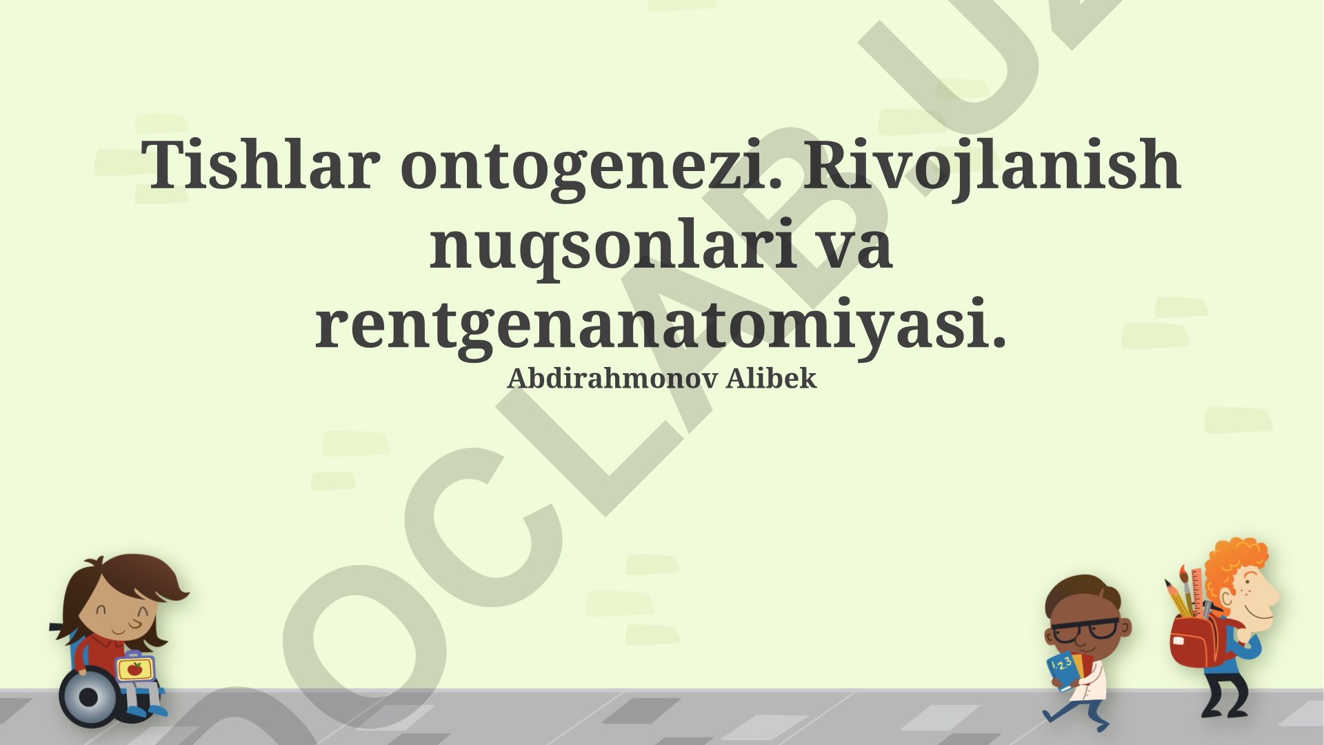 Tishlar ontogenezi, rivojlanish nuqsonlari va rentgenanatomiyasi