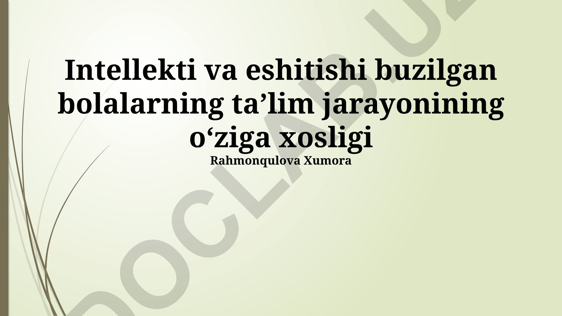 Intellekti va eshitishi buzilgan bolalarning taʼlim jarayonining oʻziga xosligi