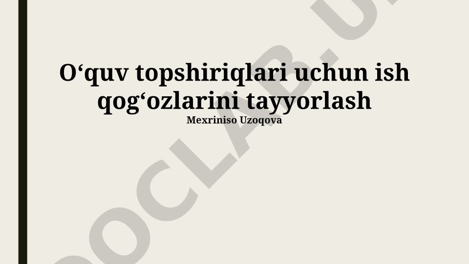 Oʻquv topshiriqlari uchun ish qogʻozlarini tayyorlash usullari