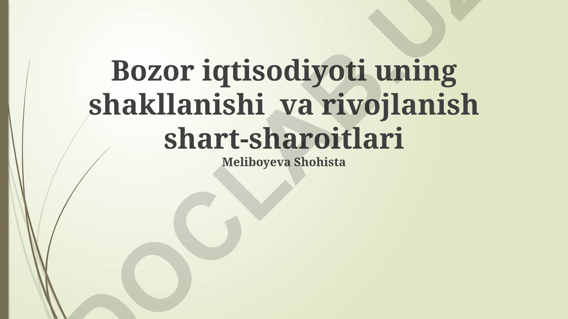 Bozor iqtisodiyoti uning shakllanishi va rivojlanish shart-sharoitlari