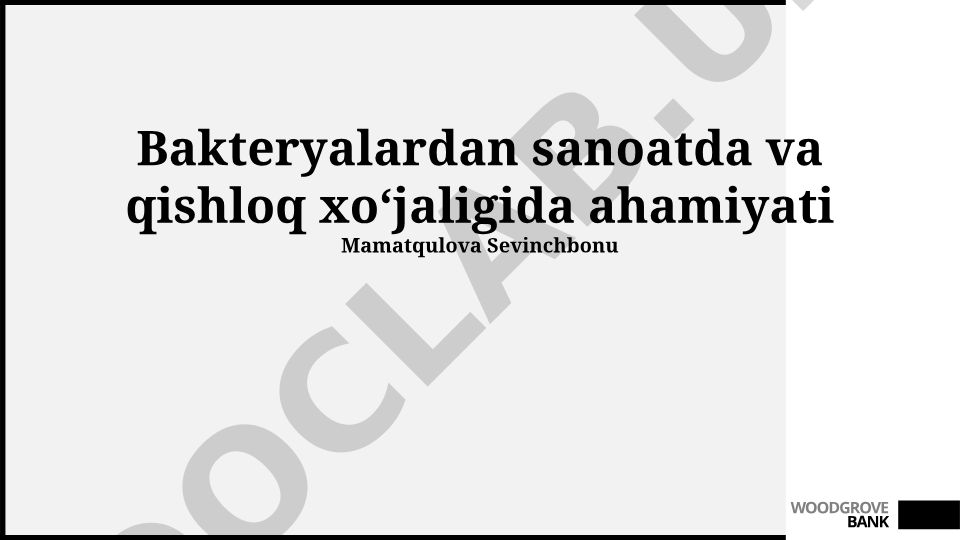 Bakteriyalarning sanoat va qishloq xo'jaligidagi ahamiyati