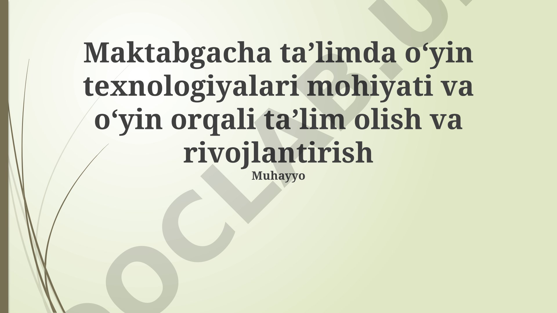 Maktabgacha taʼlimda oʻyin texnologiyalari mohiyati va oʻyin orqali taʼlim olish va rivojlantirish