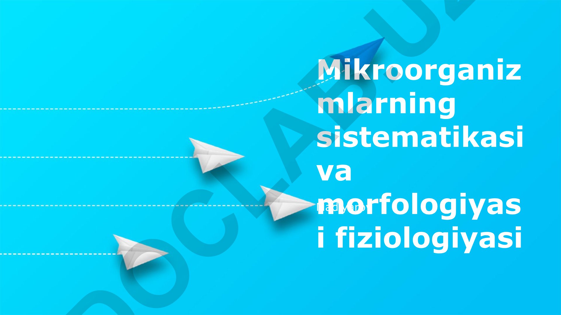 Mikroorganizmlarning sistematikasi, morfologiyasi va fiziologiyasi