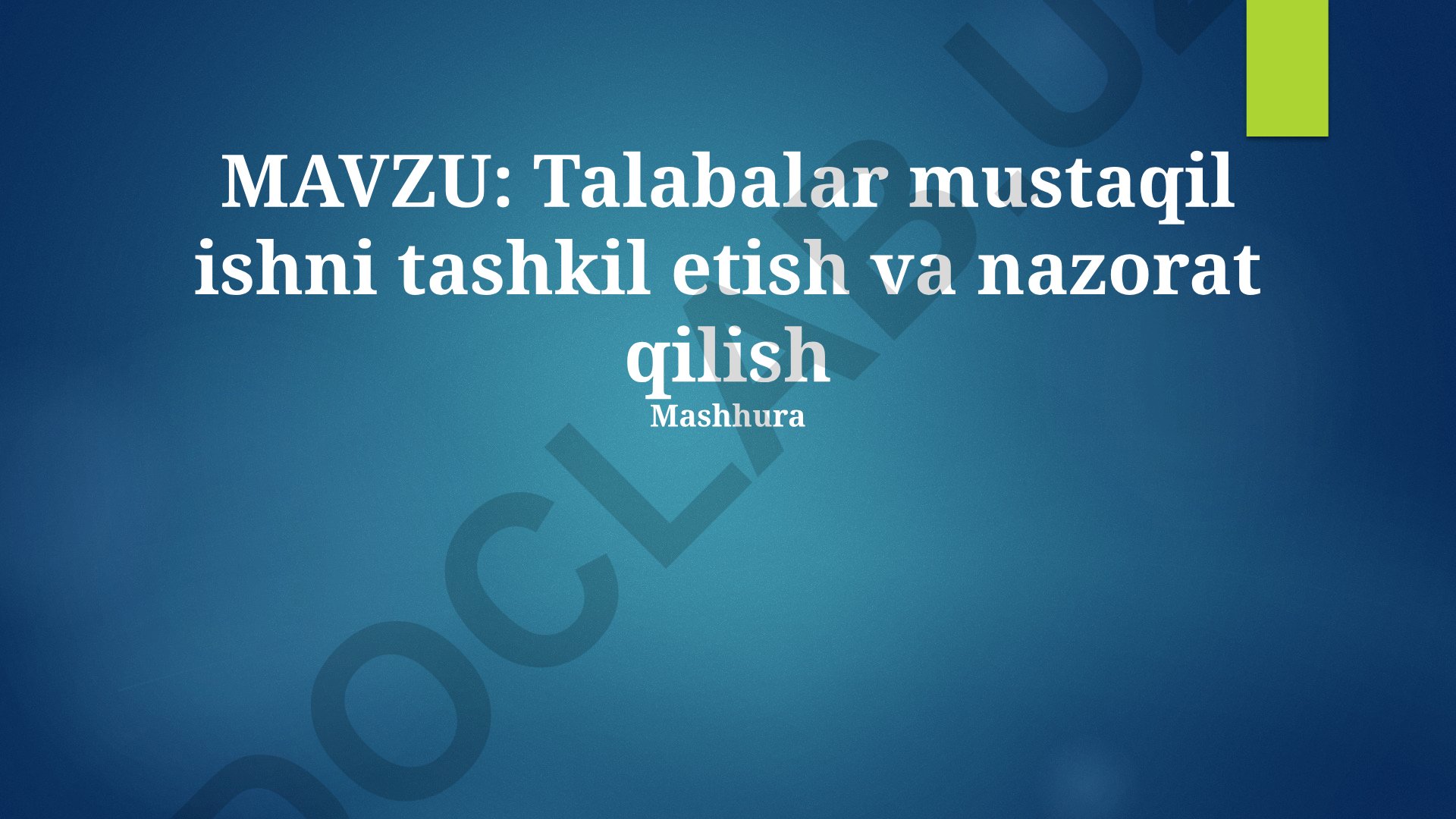 Talabalar mustaqil ishni tashkil etish va nazorat qilish