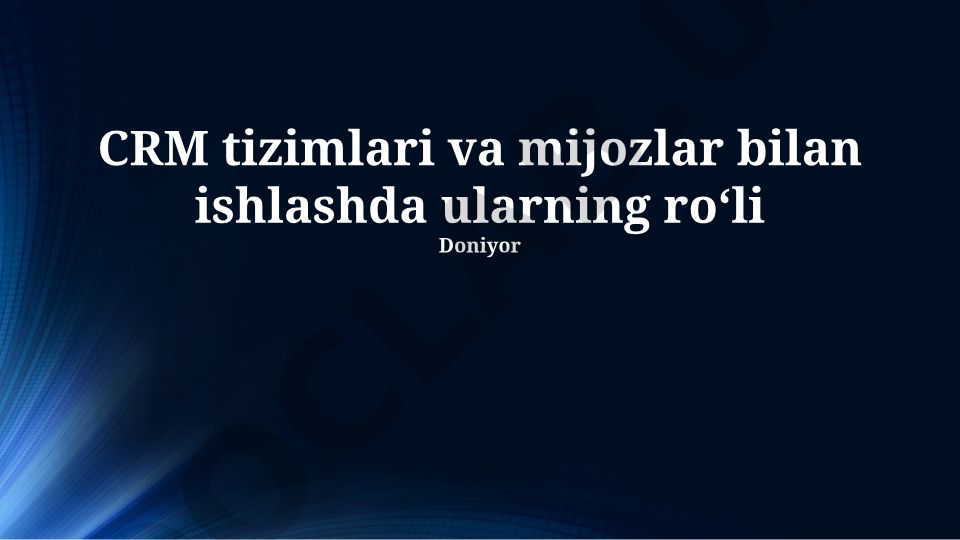 CRM tizimlari va mijozlar bilan ishlash strategiyalari