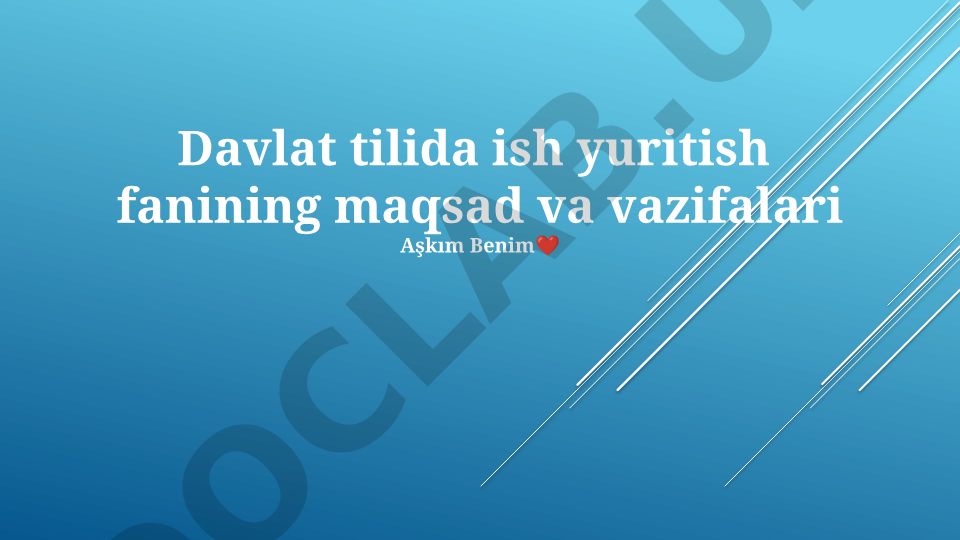 Davlat tilida ish yuritish fanining maqsad va vazifalari