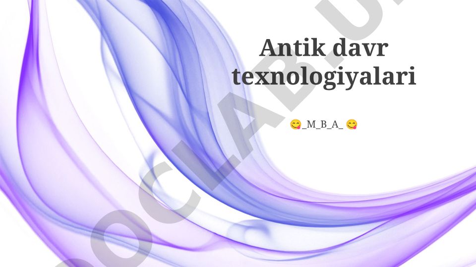 Antik davr texnologiyalari va qadimgi muhandislik mo'jizalari